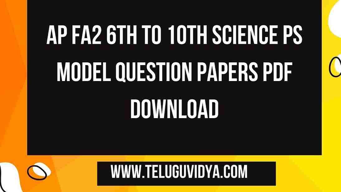 AP FA2 Science Model Papers for 6th to 10th & Solution Key Pdf 2025 | FA2 Physics & Biology Question Papers