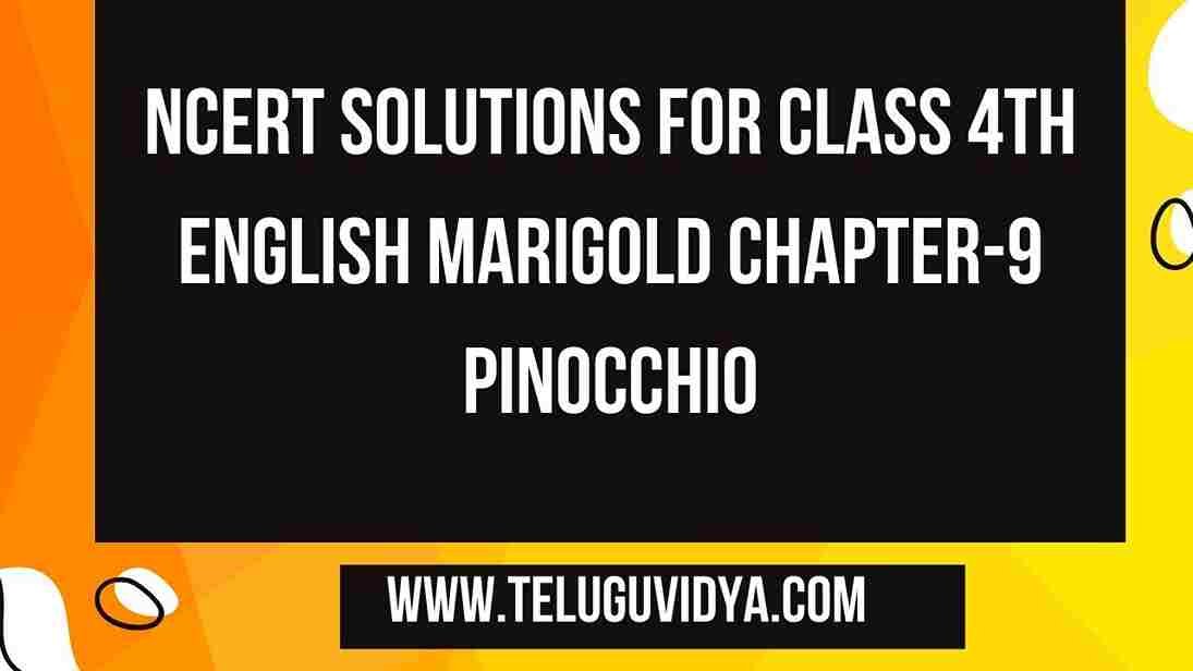 NCERT Solutions for Class 4th English Marigold Chapter-9 Pinocchio