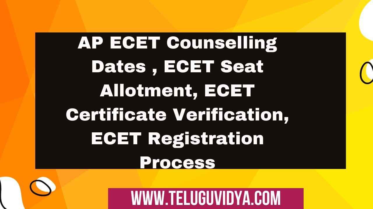 AP ECET Counselling Dates 2025, ECET Seat Allotment, ECET Certificate Verification, ECET Registration Process