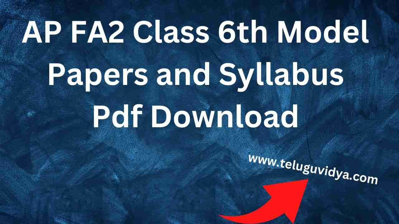 AP FA2 Class 6th Model Papers and Syllabus Pdf Download