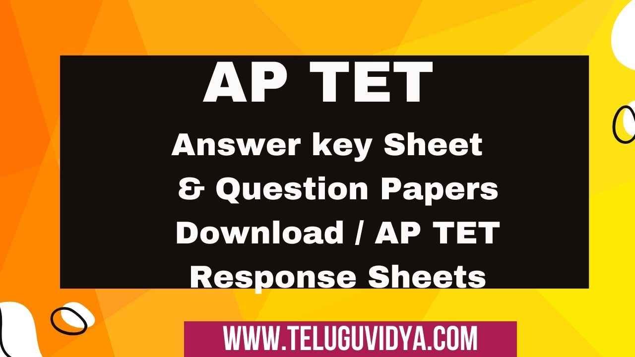 AP TET Answer key JULY-2024 Question Papers & Keys Download AP TET Response Sheets