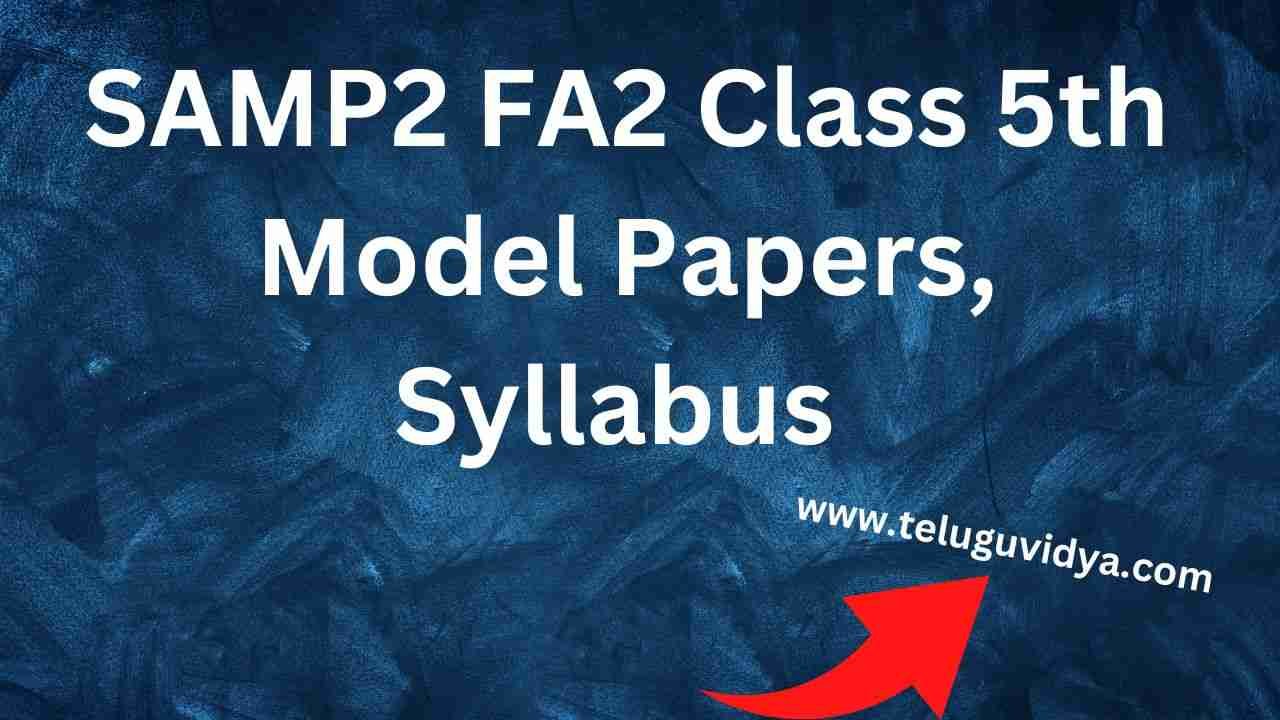 SAMP2 FA2 Class 5th Model Papers, Syllabus