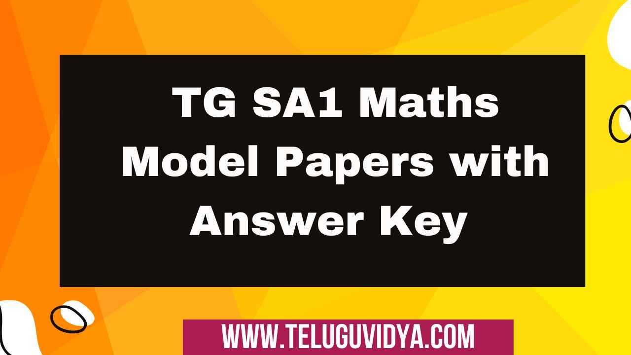 TG SA1 Maths Model Papers with Answer Key