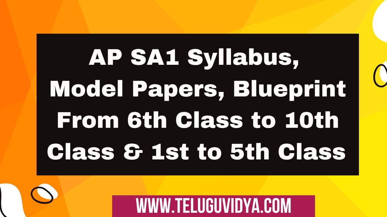 AP SA1 Syllabus 2025 Model Papers, Blueprint From 6th Class to 10th Class & 1st to 5th Class Pdf