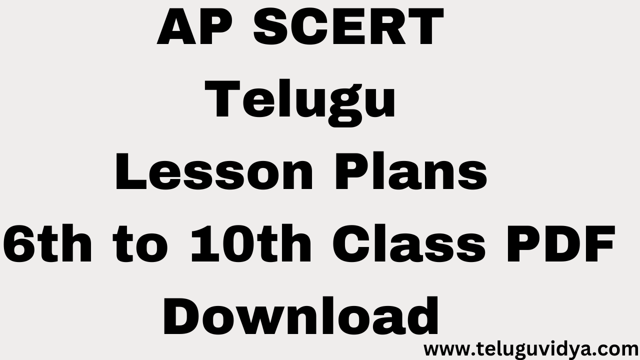 AP SCERT Telugu Lesson Plans 6th to 10th Class PDF Download