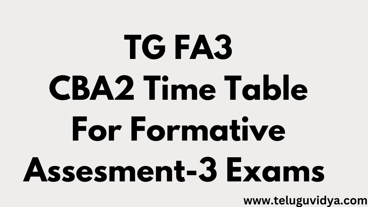 TG FA3 CBA2 Time Table For Formative Assesment-3 Exams