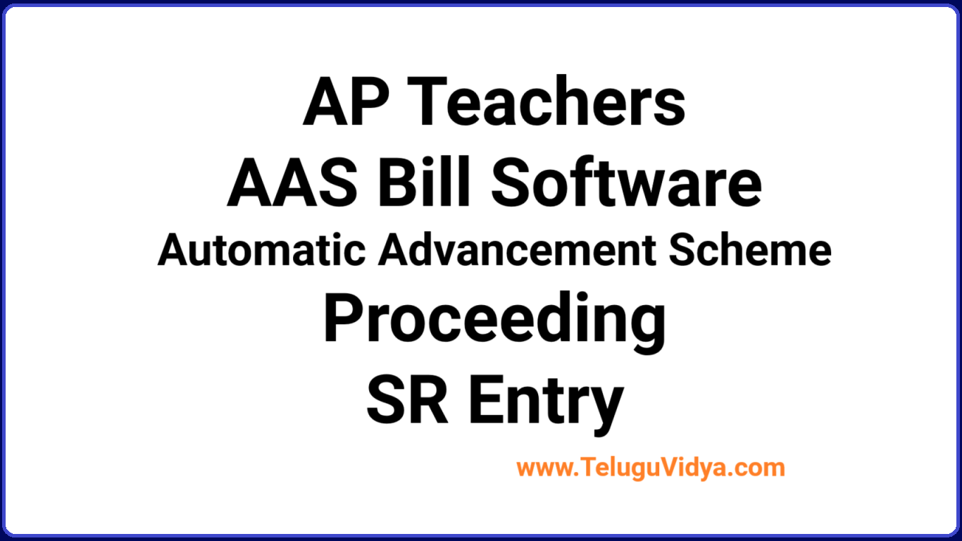 AP Teachers AAS Bill Software 2025: Automatic Advancement Scheme Proceeding, SR Entry