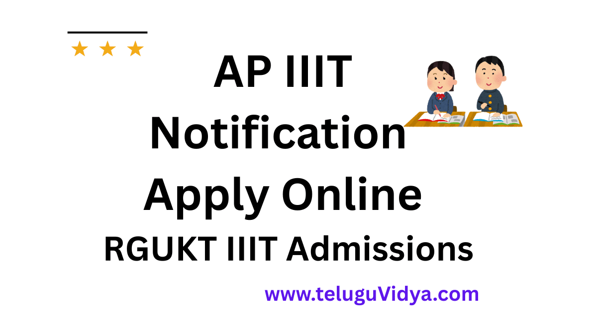 AP IIIT Notification 2025 – Apply Online for RGUKT IIIT Admissions