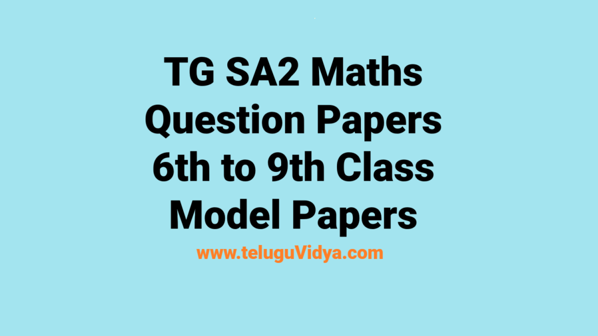 TG SA2 Maths Question Papers 2025: Download Class-wise Papers, Model Papers (6th to 9th Class)