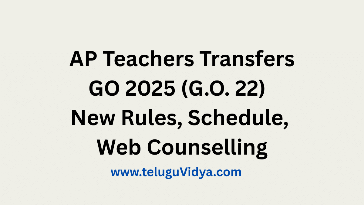 AP Teachers Transfers GO 2025 (G.O. 22) – New Rules, Schedule, Web Counselling