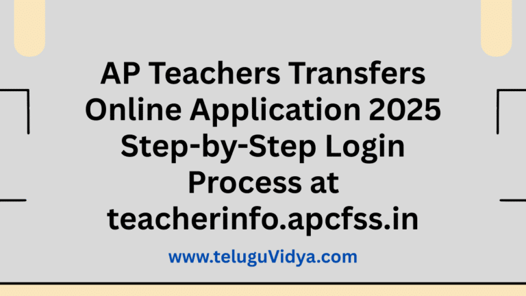 AP Teachers Transfers Online Application 2025 – Step-by-Step Login Process at teacherinfo.apcfss.in