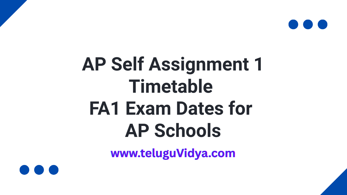 AP Self Assignment 1 Timetable 2025 FA1 Exam Dates for AP Schools