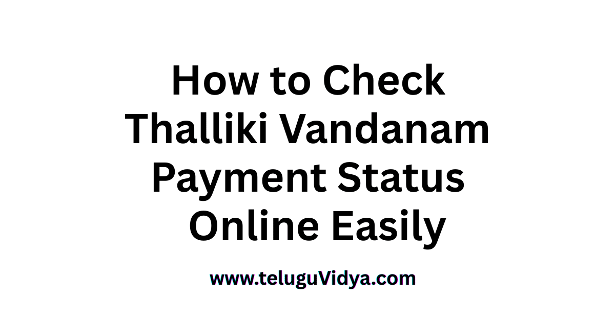 How to Check Thalliki Vandanam Payment Status 2025 Online Easily