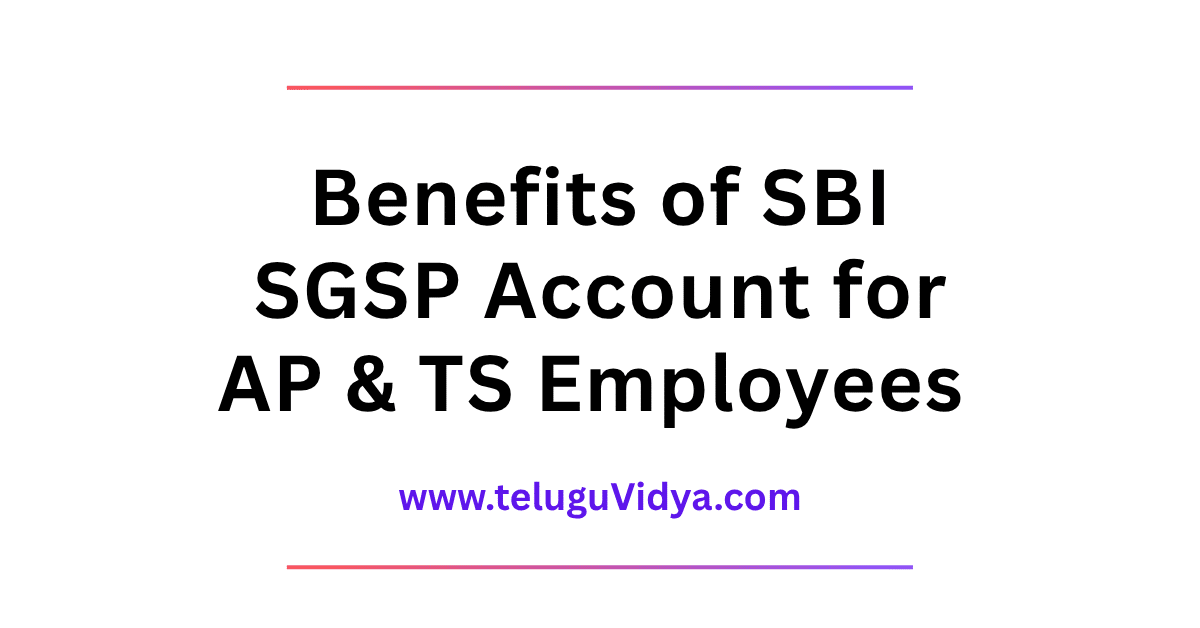 Benefits of SBI SGSP Account for AP & TS Employees in 2025