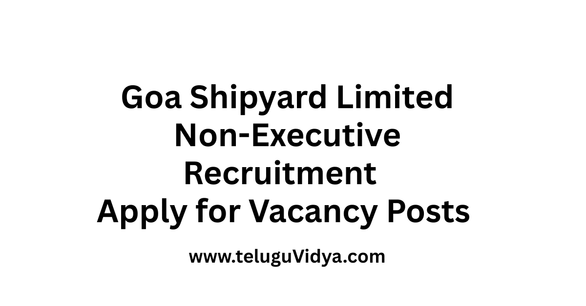 Goa Shipyard Limited Non-Executive Recruitment 2025 Apply for 102 Posts