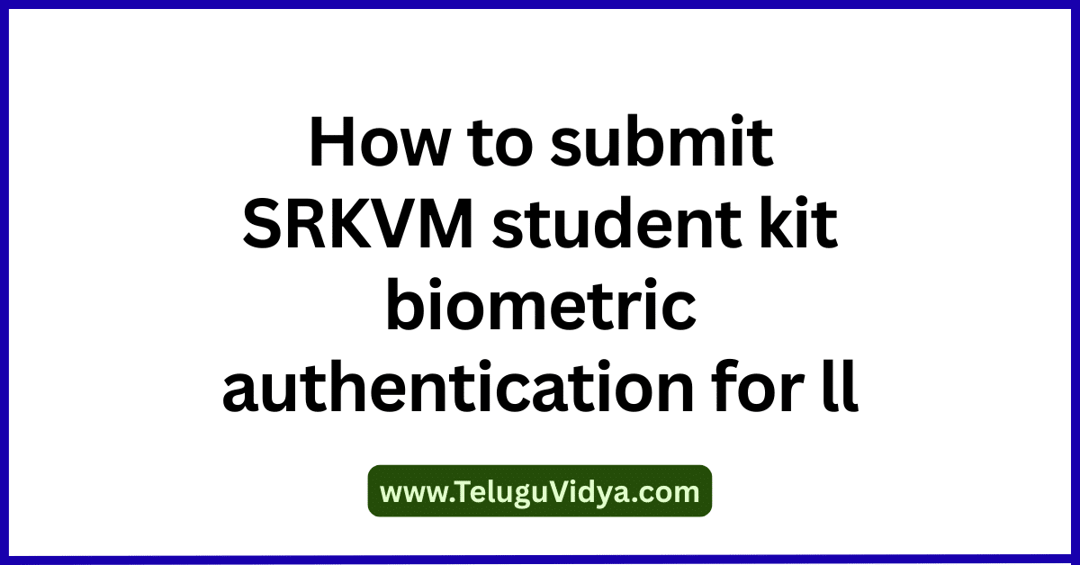 How to submit SRKVM student kit biometric authentication for 2025-26
