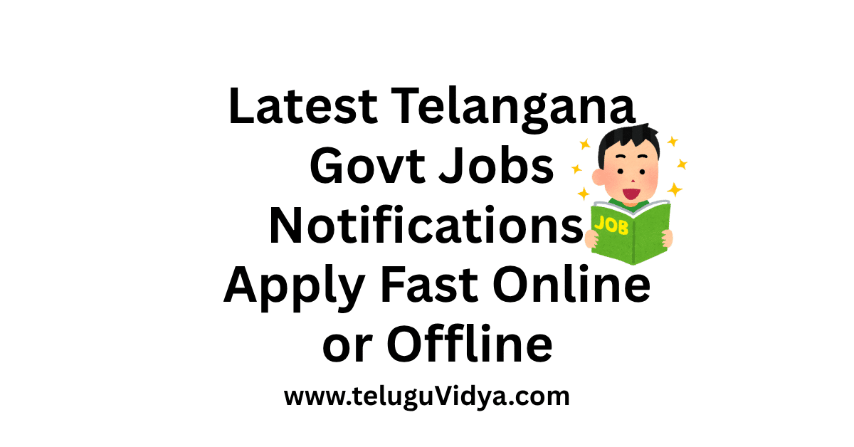 Latest Telangana Govt Jobs 2025 Notifications – Apply Fast Online or Offline