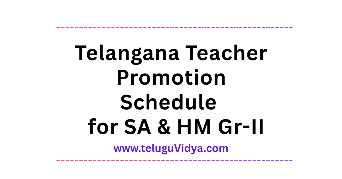 Telangana Teacher Promotion Schedule 2025 Key Dates for SA & HM Gr-II