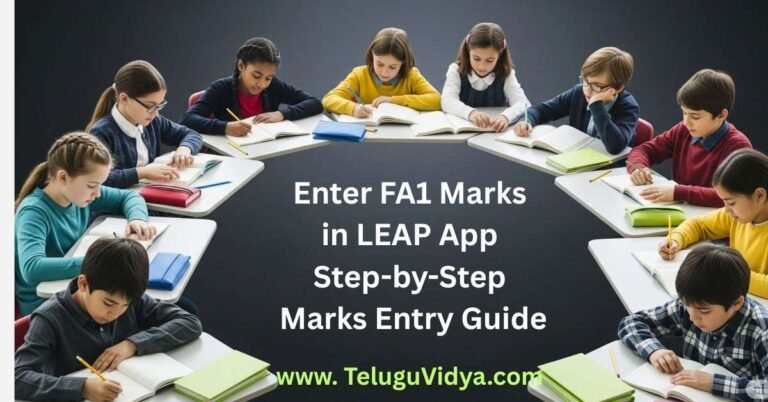 Enter Students Marks in LEAP App 2025: Step-by-Step FA/ SA Marks Entry Guide