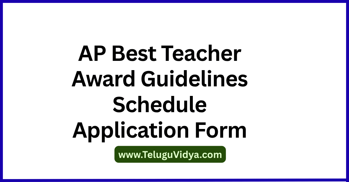 AP Best Teacher Award 2025 Guidelines, Application Form Schedule