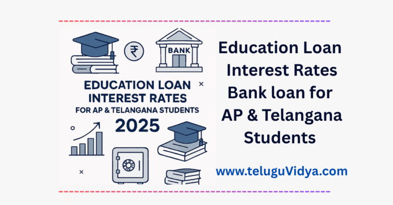 Education Loan Interest Rates 2025 – Complete Guide for AP & Telangana Students