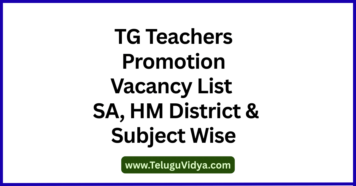 TG Teachers Promotion Vacancy List 2025 SA, HM District & Subject Wise