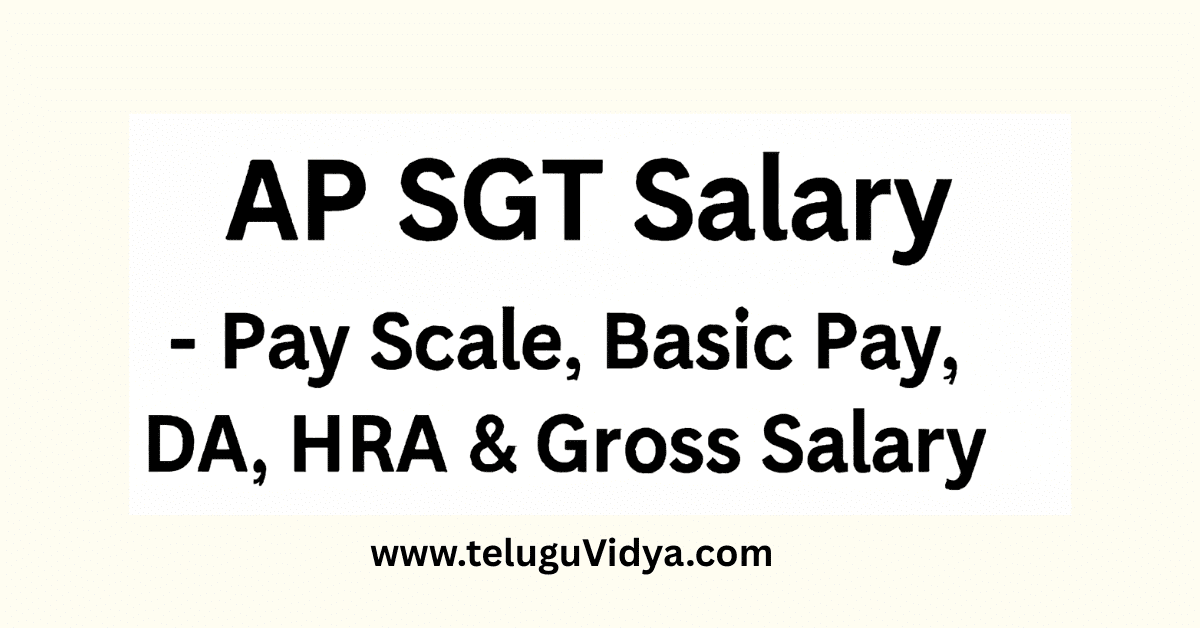 AP SGT Salary 2025 Pay Scale, Basic Pay, DA, HRA & Gross Amount