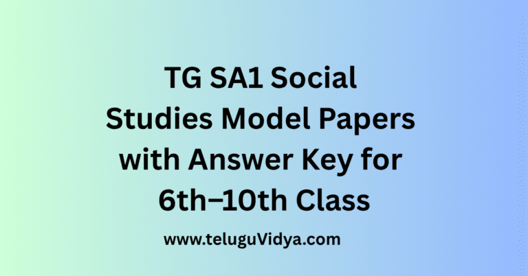 TG SA1 Social Studies Model Papers with Answer Key for 6th–10th Class 2025