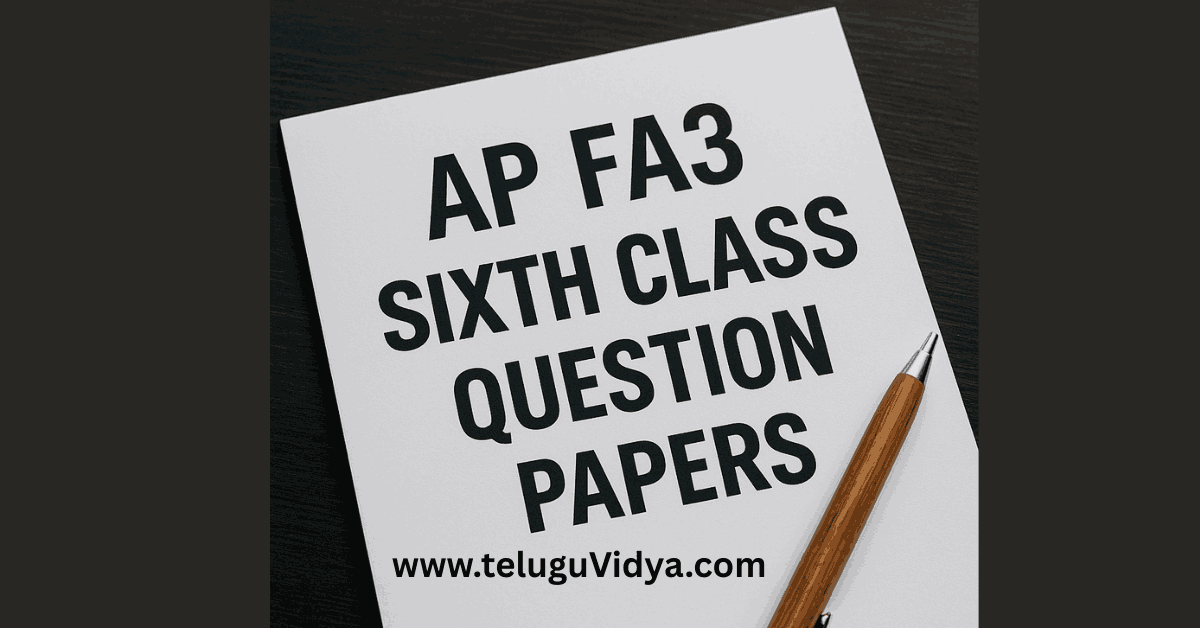 AP FA3 Sixth Class Question Papers 2026 - Essential Guide for Exam Prep