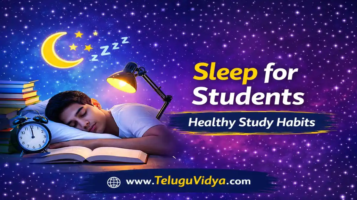 Sleep for Students – పరీక్షల సమయంలో విద్యార్థులు తప్పనిసరిగా తెలుసుకోవాల్సిన 7 Sleep Tips